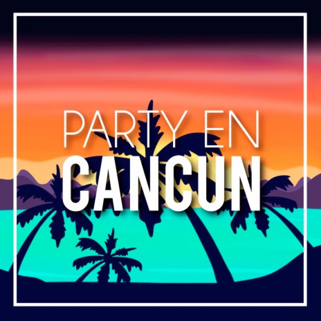 Party en cancún ft. Anna & BELIEVE