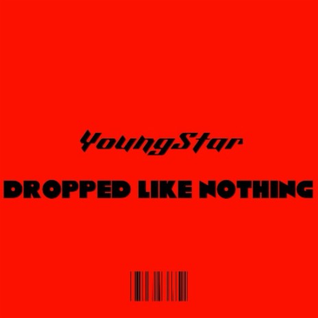 Dropped Like Nothing | Boomplay Music