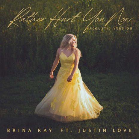 Rather Hurt You Now (Acoustic Version) ft. Justin Love | Boomplay Music