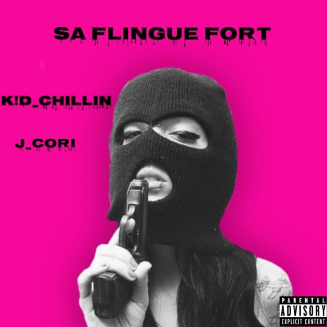 Sa Flingue Fort ft. K!D CHILLIN | Boomplay Music