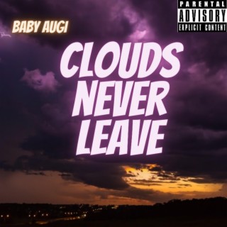 Clouds Never Leave lyrics | Boomplay Music