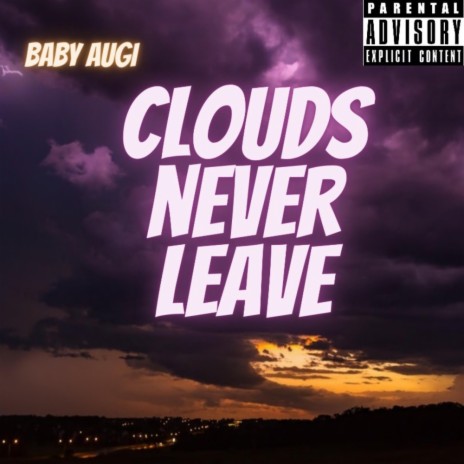 Clouds Never Leave | Boomplay Music