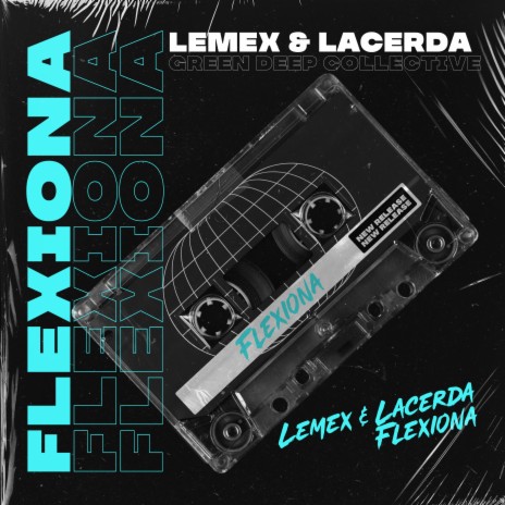 Flexiona ft. LACERDA & Green Deep | Boomplay Music