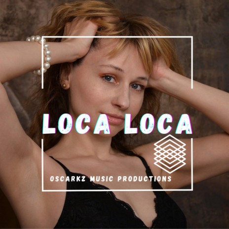 LOCA LOCA | Boomplay Music