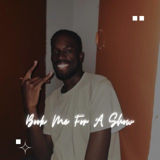 book me for a show lyrics | Boomplay Music