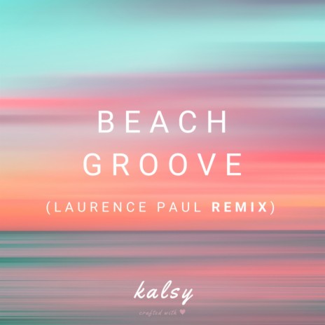 Beach Groove 1 (Laurence Paul Remix) ft. Laurence Paul | Boomplay Music