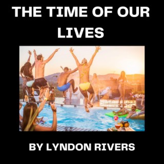 The Time Of Our Lives