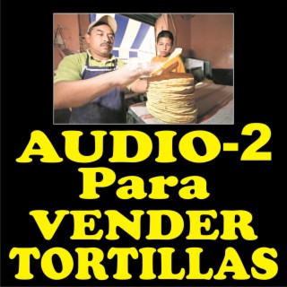 Audio 2 para vender tortillas