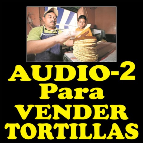 Audio 2 para vender tortillas | Boomplay Music