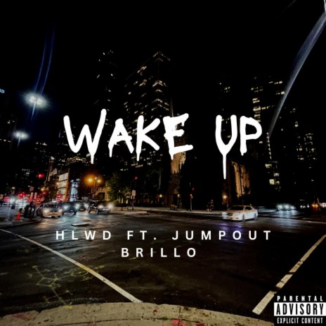 Wake Up ft. Jumpout Brillo | Boomplay Music