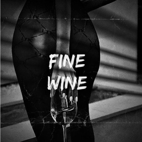 Fine Wine | Boomplay Music