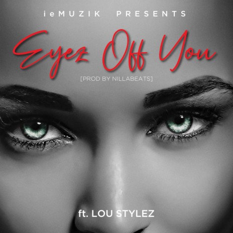 Eyez Off You ft. Lou Stylez