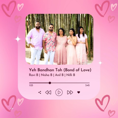 Yeh Bandhan Toh ft. Nisha B, Anil B & Nilli B | Boomplay Music