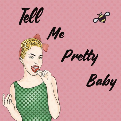 Tell Me Pretty Baby