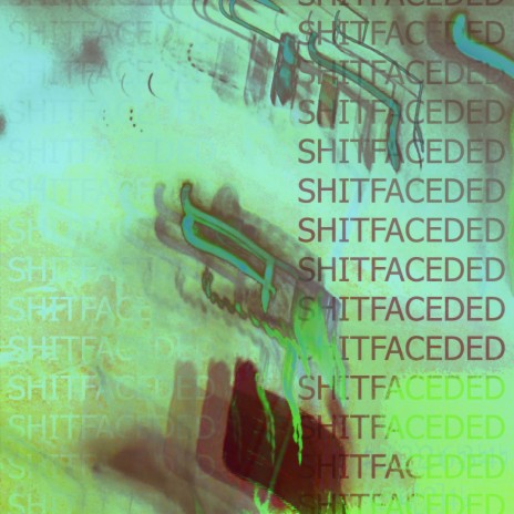 SHITFACEDED ft. PRIV | Boomplay Music