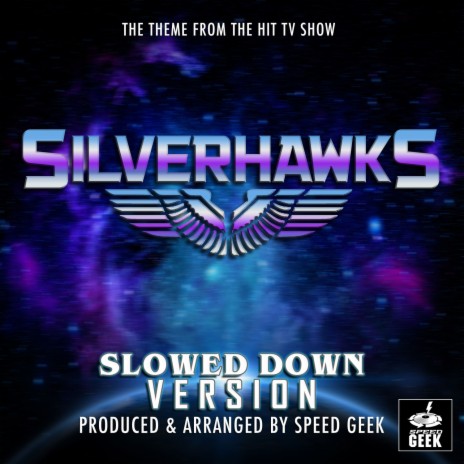 SilverHawks Main Theme (From Silverhawks) (Slowed Down Version)