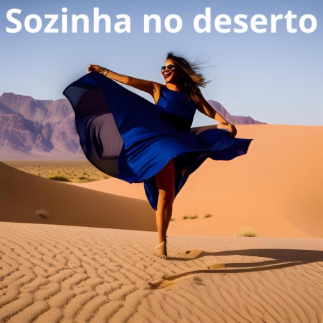 Sozinha no deserto | Boomplay Music