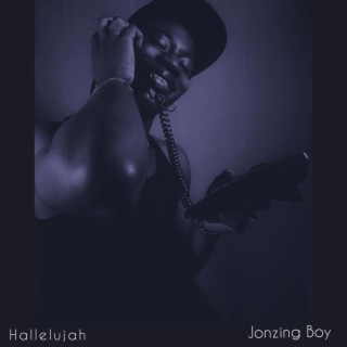 Hallelujah/Jonzing Boy