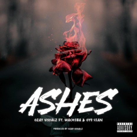 Ashes ft. Wacheba & Oyo Sean | Boomplay Music