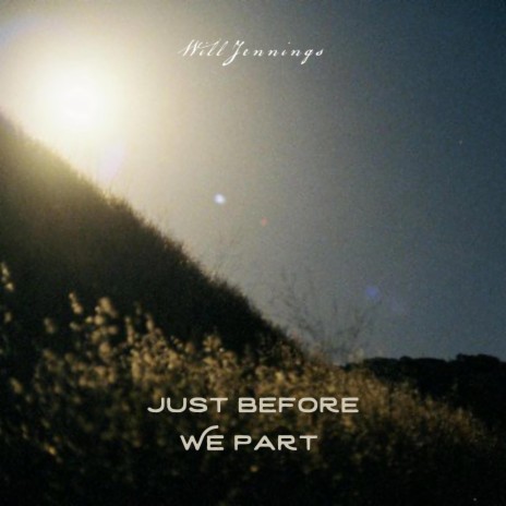 Just Before We Part | Boomplay Music