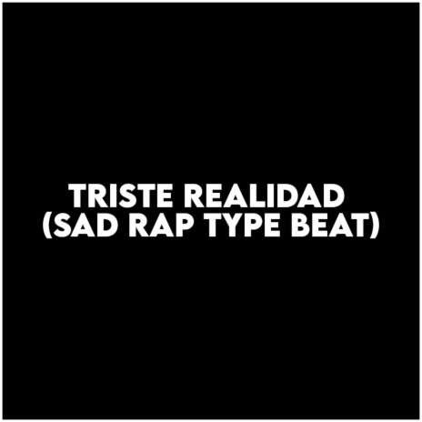 Triste Realidad - Sad Rap Type Beat | Boomplay Music