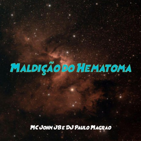Maldição do Hematoma ft. DJ Paulo Magrão | Boomplay Music