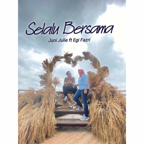 Selalu Bersama ft. Egi Fazri | Boomplay Music