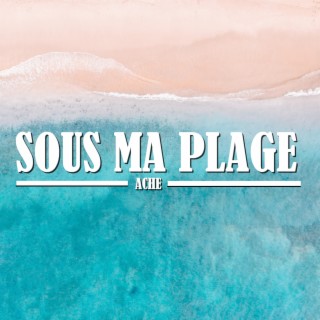 Sous ma plage