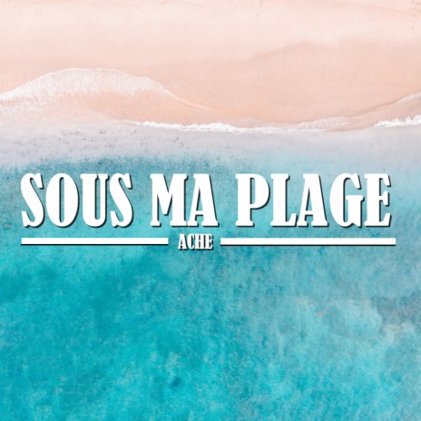 Sous ma plage