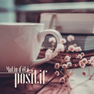 Matin d'été positif: Musique jazz relaxante pour une meilleure humeur