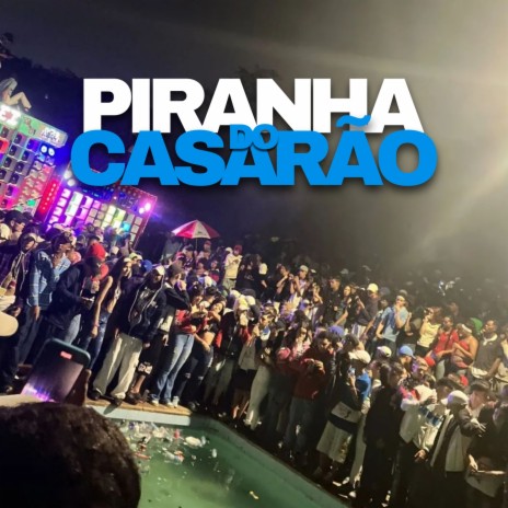 PIRANHA DO CASARÃO ft. DJ VITINHO | Boomplay Music