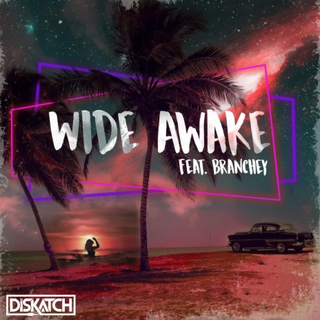 Wide Awake ft. Branchey | Boomplay Music