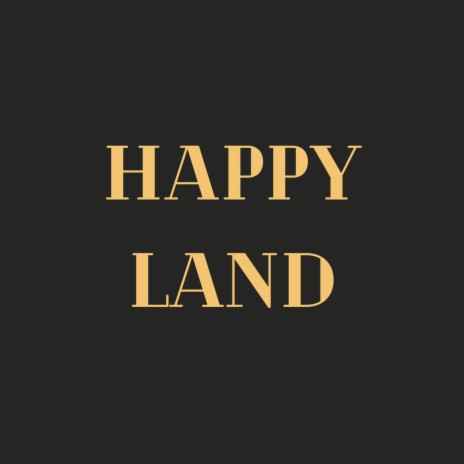 happy land | Boomplay Music