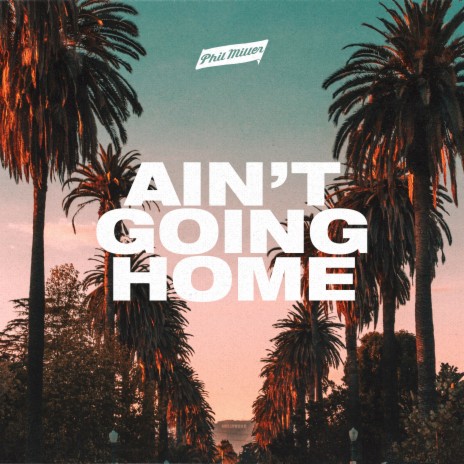 Ain't Going Home | Boomplay Music