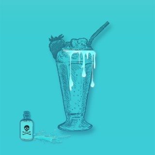 Cyanide Milkshake lyrics | Boomplay Music