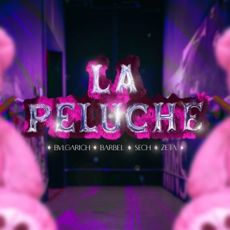 La Peluche ft. BARBEL & El Zeta | Boomplay Music