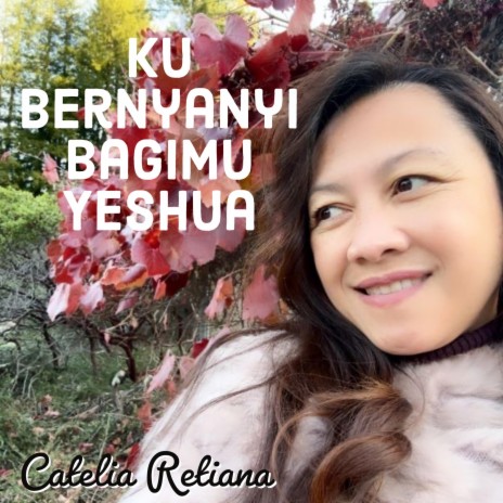 Ku Bernyanyi BagiMU Yeshua | Boomplay Music