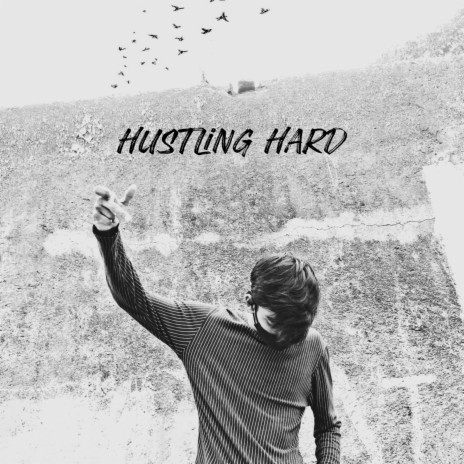 Hustling Hard | Boomplay Music