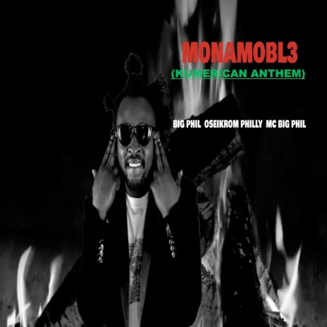 Monamobl3 (Kumerican Anthem) ft. MC Big Phil & OSEIKROM PHILLY 🅴 | Boomplay Music