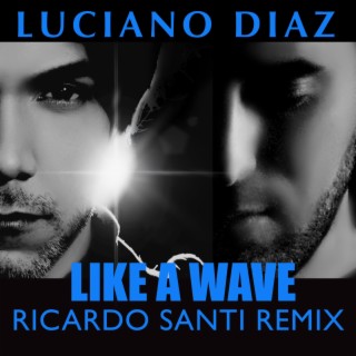 Like a wave (Ricardo Santi Remix)