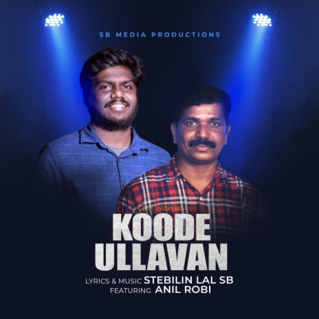 Koodeyullavan | Ee Loka Yathrayil | New Malayalam Christian Song 2022 ft. ANIL ROBI | Boomplay Music