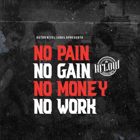 No Pain No Gain & No Money No Work | Boomplay Music