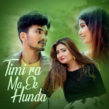 Timi Ra Ma Ek Hunda ft. Anju Panta | Boomplay Music