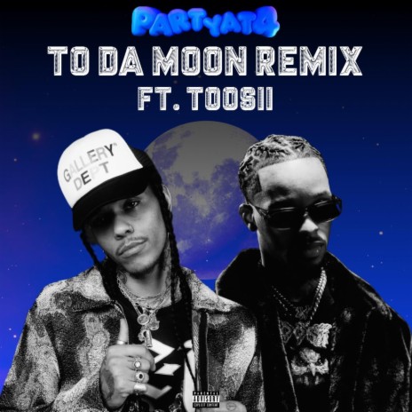To Da Moon (Remix) ft. Toosii | Boomplay Music