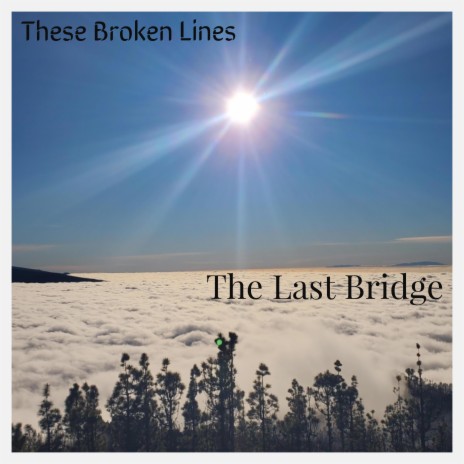 The Last Bridge | Boomplay Music