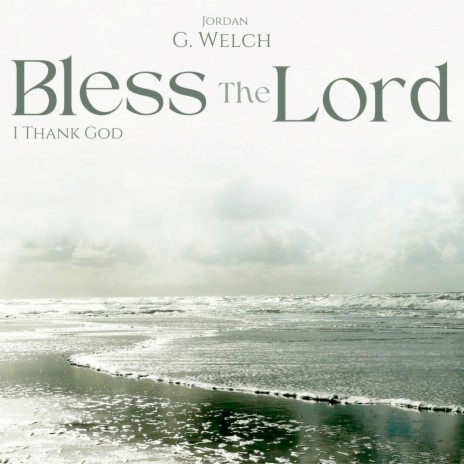 Bless the Lord-I Thank God