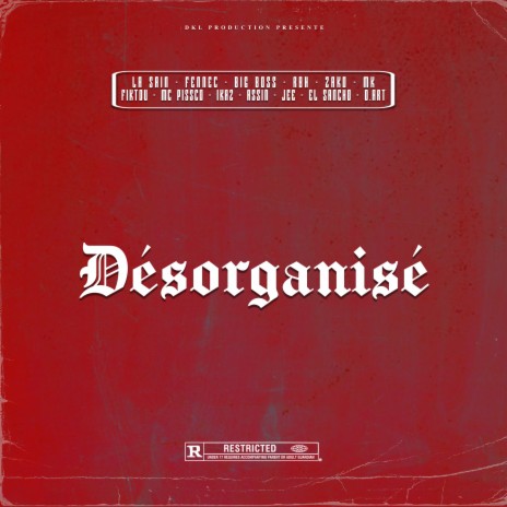 Désorganisé ft. Mc Pissco, Jee, La Sain, Fennec & Big Boss | Boomplay Music