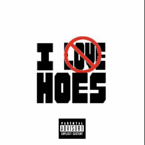 I HATE HOES | Boomplay Music