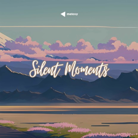 Silent Moments ft. Melax | Boomplay Music