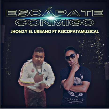 Escápate Conmigo ft. Psicopatamusical | Boomplay Music